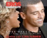 Eros Ramazzoti - Cose Della Vita (duet with Tina Turner)