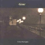 Gene - To See The Lights