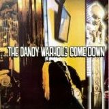 The Dandy Warhols - Come Down