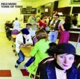 Field Music - Tones Of Town