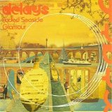 Delays - Faded Seaside Glamour