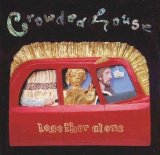 Crowded House - Together Alone