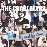 The Charlatans - Us and Us Only
