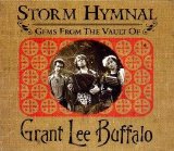Grant Lee Buffalo - Storm Hymnal: Gems From The Vault Of