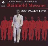 Ben Folds Five - The Unauthorized Biography of Reinhold Messner