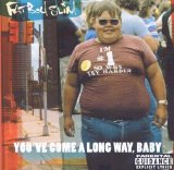 Fatboy Slim - You've Come a Long Way, Baby