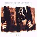 Neil Young & Crazy Horse - Life