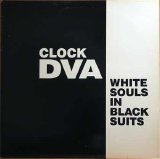 Clock DVA - White Souls in Black Suits
