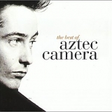 Aztec Camera - The Best Of Aztec Camera