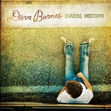 Dave Barnes - Chasing Mississippi