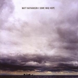 Matt Nathanson - Some Mad Hope