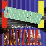 Cubanismo - Greetings From Havana