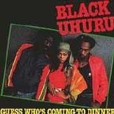 Black Uhuru - Guess Who's Coming To Dinner