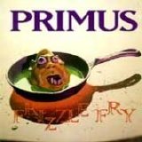 Primus - Frizzle Fry