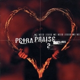 Petra - Petra Praise, Vol. 2: We Need Jesus