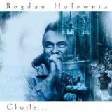 Bogdan Hołownia - Chwile