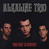 The Alkaline Trio - From Here to Infirmary