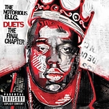 The Notorious B.I.G. - Duets The Final Chapter