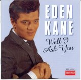 Eden Kane - Well I Ask You