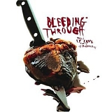 Bleeding Through - This Is Love, This Is Murderous