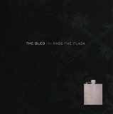 The Bled - Pass The Flask