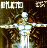 Afflicted - Dawn Of Glory