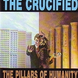 The Crucified - The Pillars Of Humanity