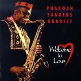 Pharoah Sanders - Welcome To Love