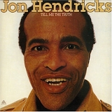 Jon Hendricks - Tell Me the Truth