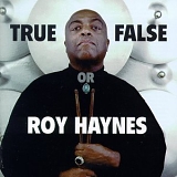 Roy Haynes - True or False