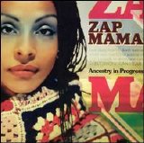 Zap Mama - Ancestry in Progress
