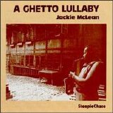 Jackie McLean - A GHETTO LULLABY