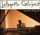 Lafayette Gilchrist - Towards The Shining Path