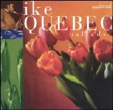 Ike Quebec - Ike Quebec Ballads