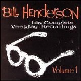Bill Henderson - His Complete Vee-Jay Recordings