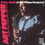 Art Pepper - Friday Night at the Village Vanguard