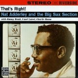 Nat Adderley - That's Right!: Nat Adderley & The Big Sax Section
