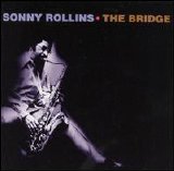 Sonny Rollins - The Bridge