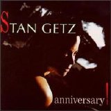 Stan Getz - Anniversary