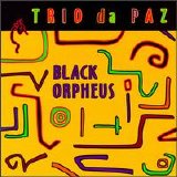 Trio Da Paz - Black Orpheus