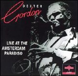 Dexter Gordon - Live at The Amsterdam Paradiso Vol. !