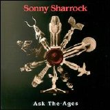 Sonny Sharrock - Ask The Ages