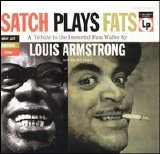 Louis Armstrong and His All Stars - Satch Plays Fats