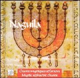 naguila ensemble - Chants Mystiques Sefardes