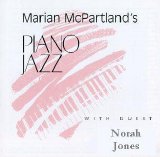 Marian Mcpartland & Norah Jones - Marian Mcpartland's Piano Jazz With Norah Jones