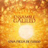 Ensamble Galileo - Una pieza de fuego