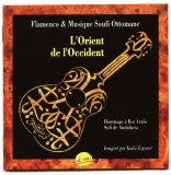 kudsi erguner - l' orient de l'occident: flamenco & ottoman soufi