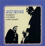 Tuna Ötenel, Kudret Öztoprak, Erol Pekcan - Jazz Semai
