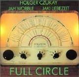 Holger Czukay, Jah Wobble, Jaki Liebezeit - Full Circle
