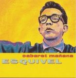 Esquivel - Cabaret Mañana